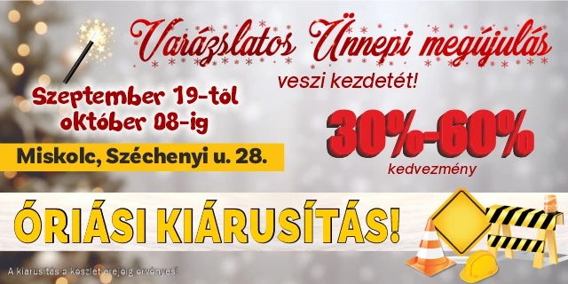 Kiárusítás miskolci üzletünkben!